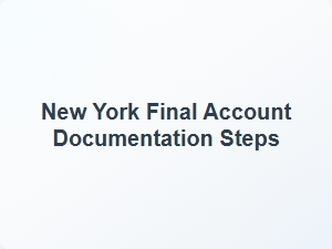 New York Final Account Documentation Steps for Asset Distribution