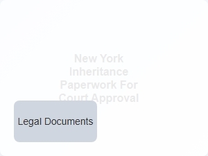 New York Inheritance Paperwork for Court Approval