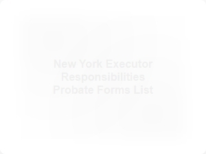 New York Executor Responsibilities Probate Forms List